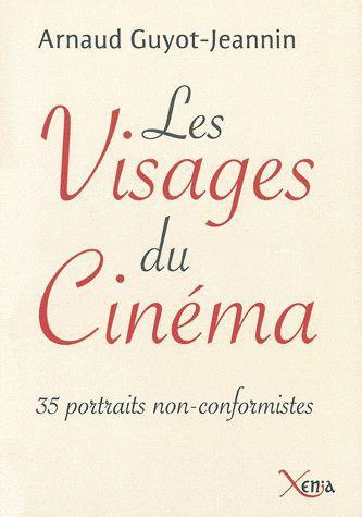 LES VISAGES DU CINEMA - 35 PORTRAITS NON CONFORMISTES