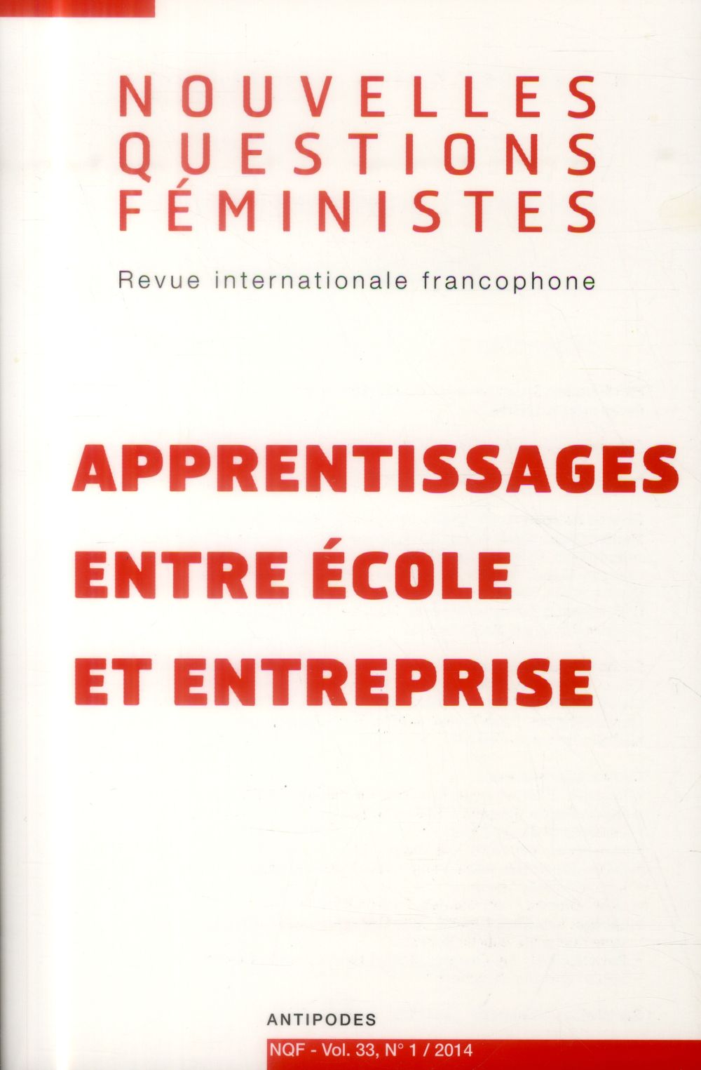 NOUVELLES QUESTIONS FEMINISTES, VOL. 33, N 1/2014. APPRENTISSAGES ENT RE ECOLE ET ENTREPRISE