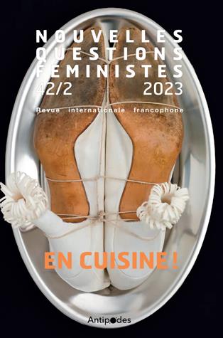 NOUVELLES QUESTIONS FEMINISTES, VOL. 42(2)/2023. EN CUISINE!
