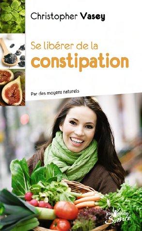 SE LIBERER DE LA CONSTIPATION