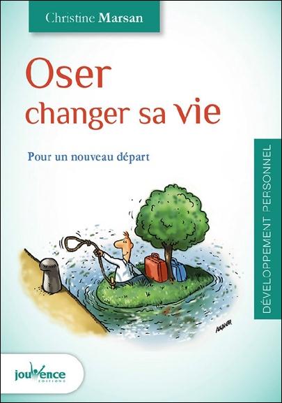 OSER CHANGER SA VIE