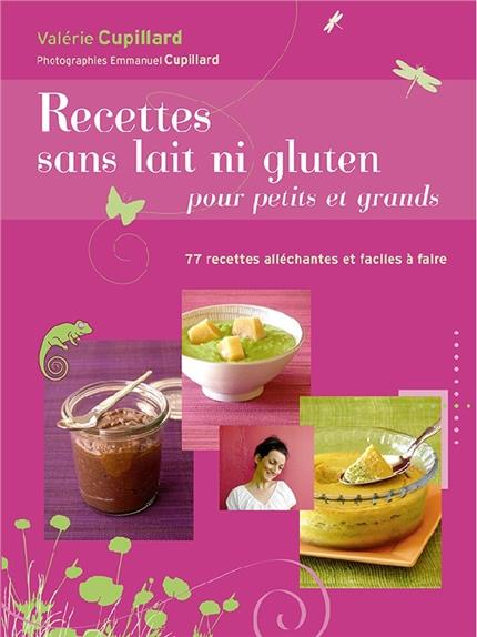 RECETTES SANS LAIT NI GLUTEN POUR PETITS ET GRANDS