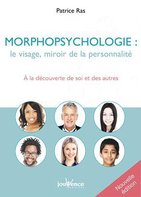 MORPHOPSYCHOLOGIE : LE VISAGE MIROIR DE LA PERSONNALITE