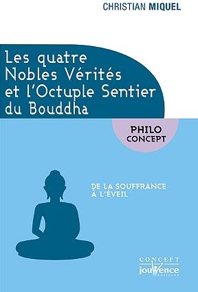 LES QUATRE NOBLES VERITES ET L'OCTUPLE SENTIER DU BOUDDHA
