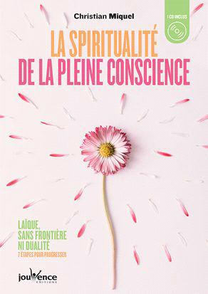 LA SPIRITUALITE DE LA PLEINE CONSCIENCE