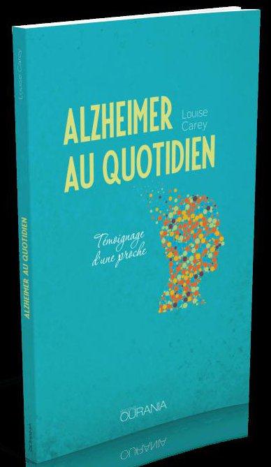 ALZHEIMER AU QUOTIDIEN : TEMOIGNAGE D'UNE PROCHE