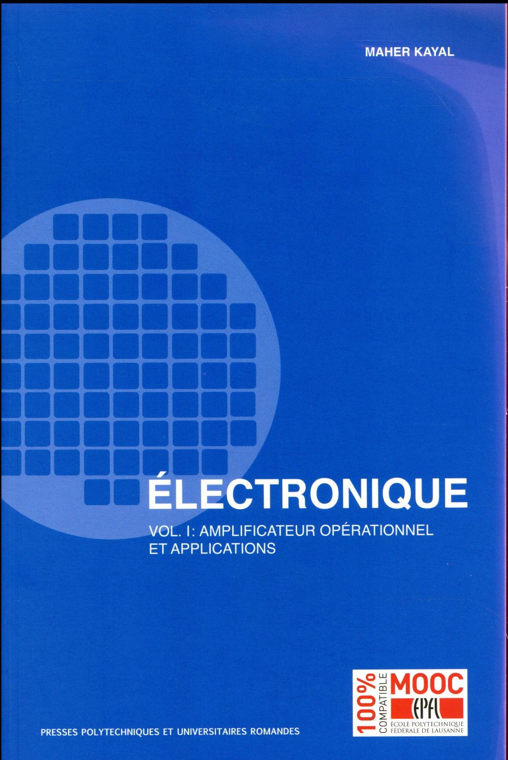 ELECTRONIQUE - VOL.1 : AMPLIFICATEUR OPERATIONNEL ET APPLICATIONS