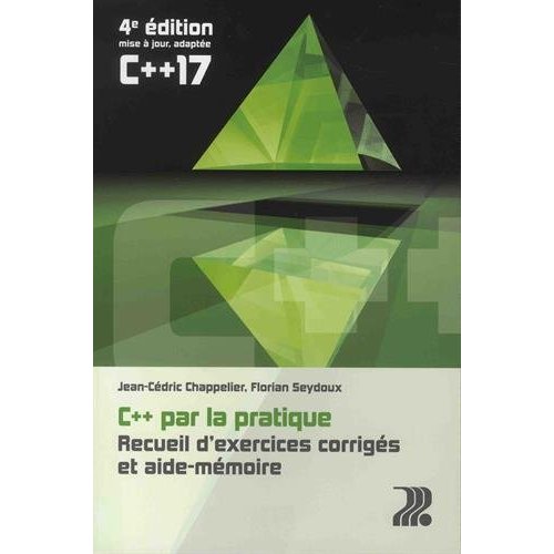 C++ PAR LA PRATIQUE - RECUEIL D'EXERCICES ET AIDE-MEMOIRE