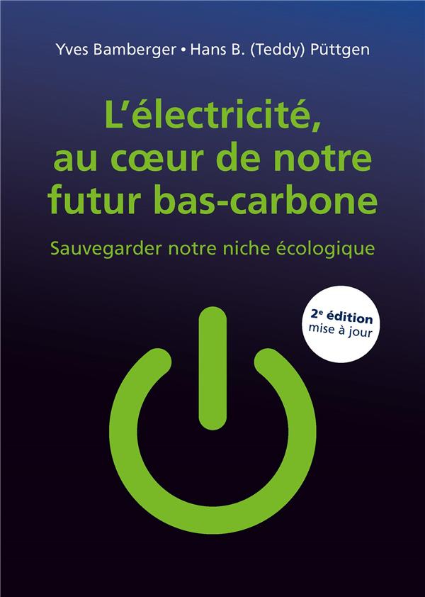 L'ELECTRICITE, AU COEUR DE NOTRE FUTUR BAS-CARBONE - SAUVEGARDER NOTRE NICHE ECOLOGIQUE