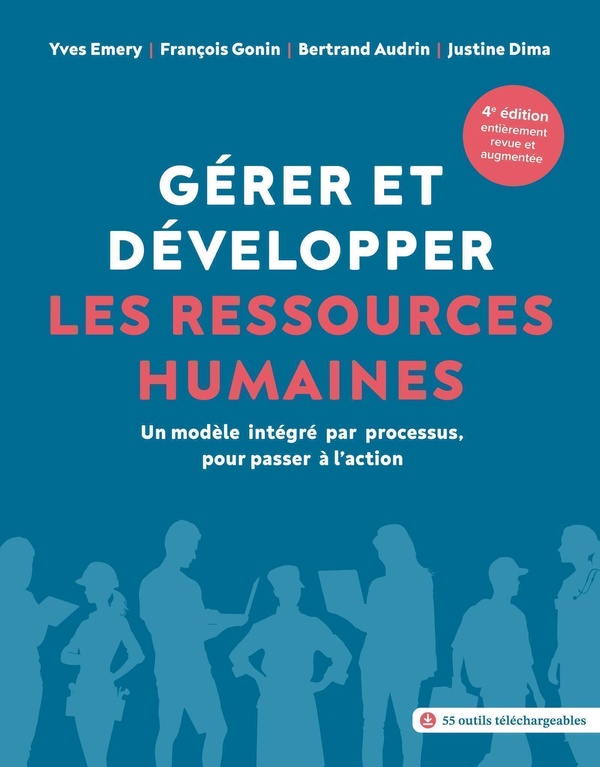 GERER ET DEVELOPPER LES RESSOURCES HUMAINES - UN MODELE INTEGRE PAR PROCESSUS, POUR PASSER A L'ACTIO