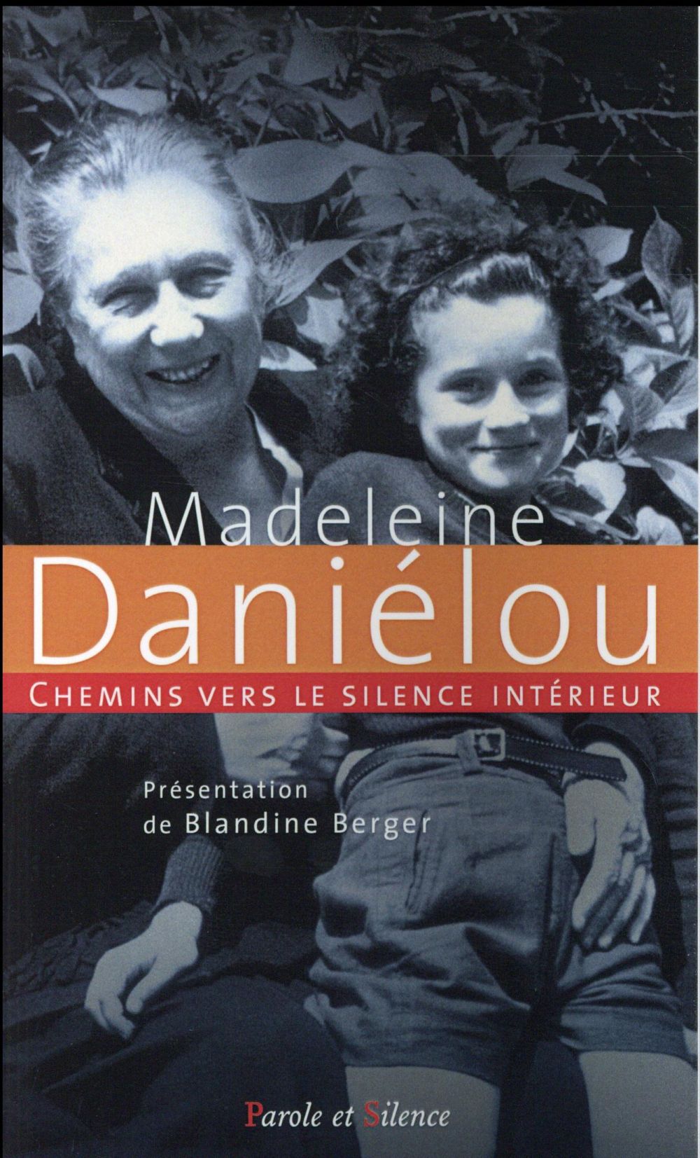 CHEMINS VERS LE SILENCE INTERIEUR AVEC MADELEINE DANIELOU