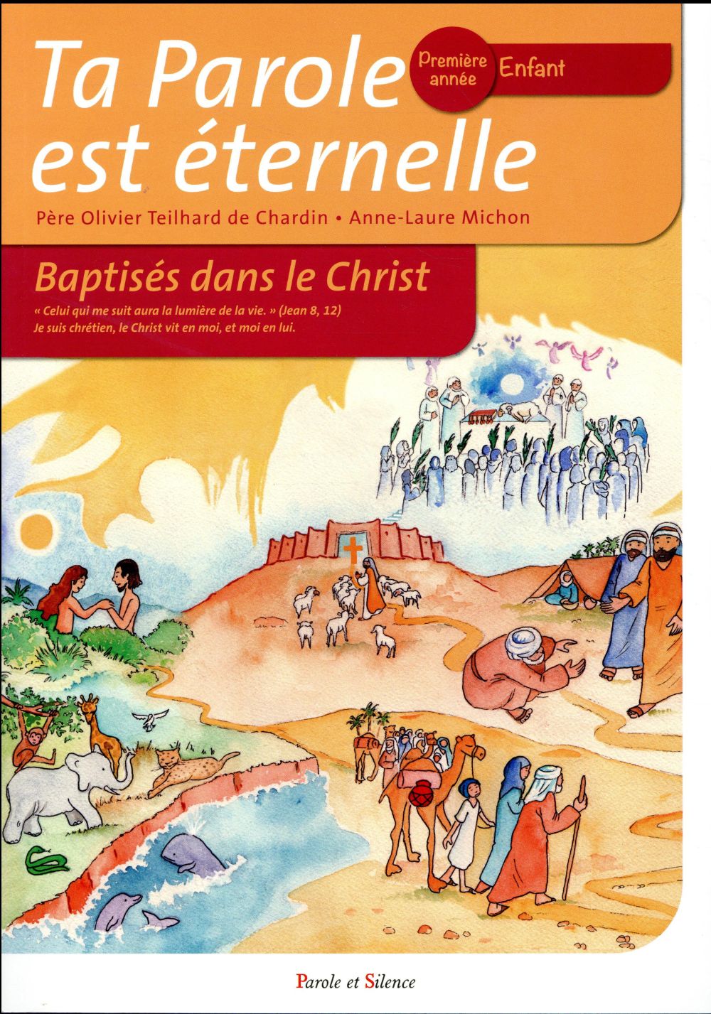 TA PAROLE EST ETERNELLE BAPTISES DANS LE CHRIST PREMIERE ANN