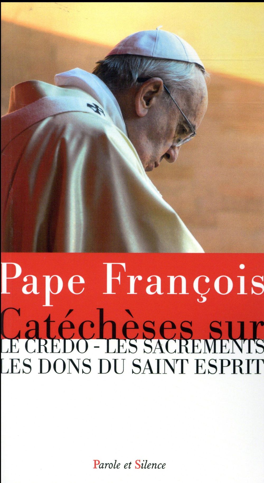 PAPE FRANCOIS CATECHESES SUR LE CREDO LES SACREMENTS