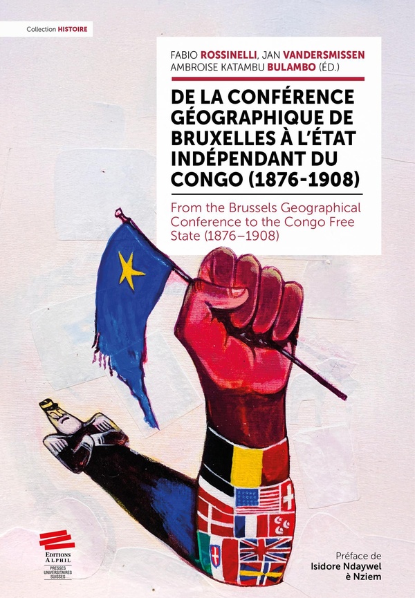 DE LA CONFERENCE GEOGRAPHIQUE DE BRUXELLES A L'ETAT INDEPENDANT DU CONGO (1876-1908) - FROM THE BRUS