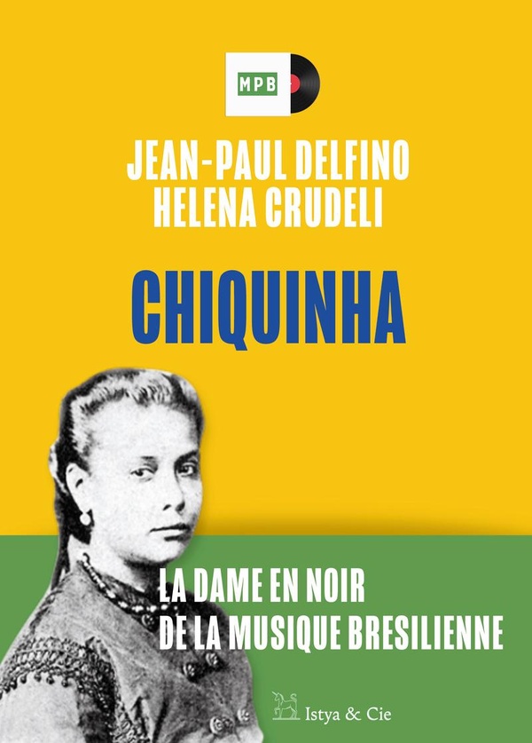 CHIQUINHA - LA DAME EN NOIR DE LA MUSIQUE BRESILIENNE