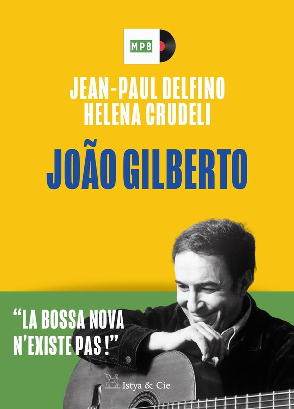 JOAO GILBERTO - LA BOSSA NOVA N'EXISTE PAS !