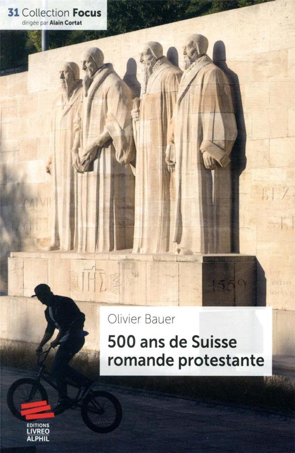 500 ANS DE SUISSE ROMANDE PROTESTANTE