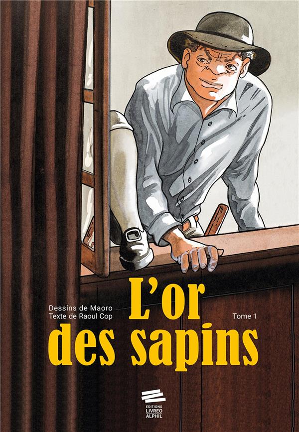 L'OR DES SAPINS, TOME 1.