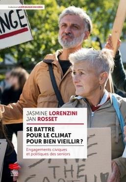 SE BATTRE POUR LE CLIMAT POUR BIEN VIEILLIR ? - ENGAGEMENTS CIVIQUES ET POLITIQUES DES SENIORS