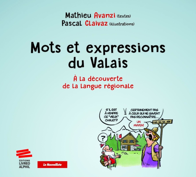 MOTS ET EXPRESSIONS DU VALAIS - A LA DECOUVERTE DE LA LANGUE REGIONALE