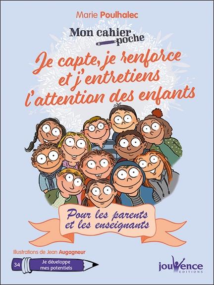 JE CAPTE, JE RENFORCE ET J'ENTRETIENS L'ATTENTION DES ENFANTS