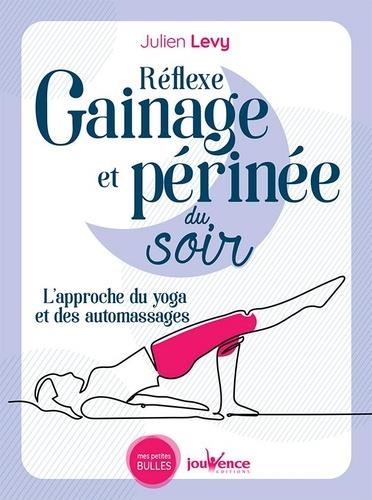 REFLEXE GAINAGE ET PERINEE DU SOIR