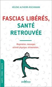 FASCIAS LIBERES, SANTE RETROUVEE - RESPIRATION, MASSAGES ET ACTIVITE PHYSIQUE