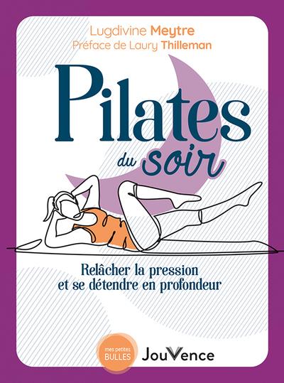 PILATES DU SOIR - RELACHER LA PRESSION ET SE DETENDRE EN PROFONDEUR
