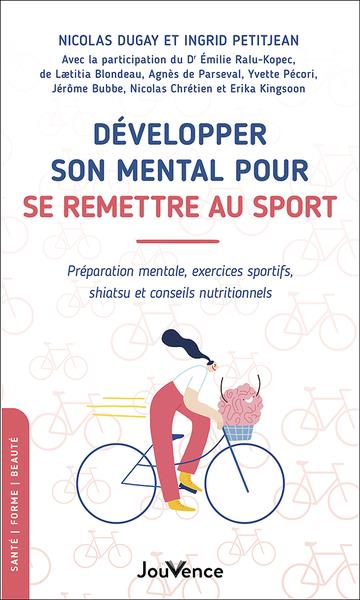 DEVELOPPER SON MENTAL POUR SE REMETTRE AU SPORT - PREPARATION MENTALE, EXERCICES SPORTIFS, SHIATSU E