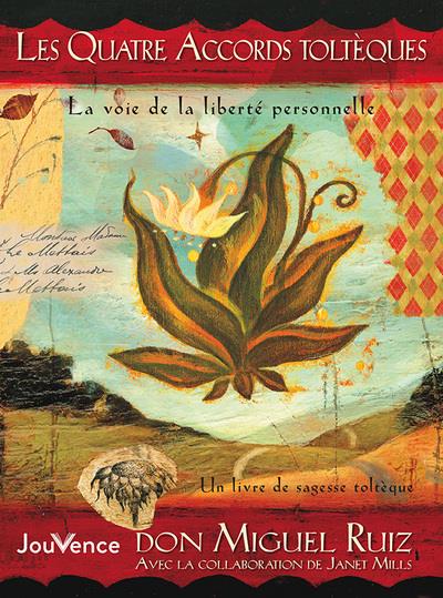 LES QUATRE ACCORDS TOLTEQUES (BEAU LIVRE) - LA VOIE DE LA LIBERTE PERSONNELLE