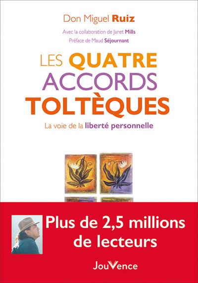 LES QUATRE ACCORDS TOLTEQUES - LA VOIE DE LA LIBERTE PERSONNELLE