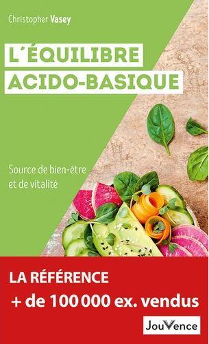 L'EQUILIBRE ACIDO-BASIQUE - SOURCE DE BIEN-ETRE ET DE VITALITE