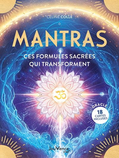 MANTRAS - CES FORMULES SACREES QUI TRANSFORMENT