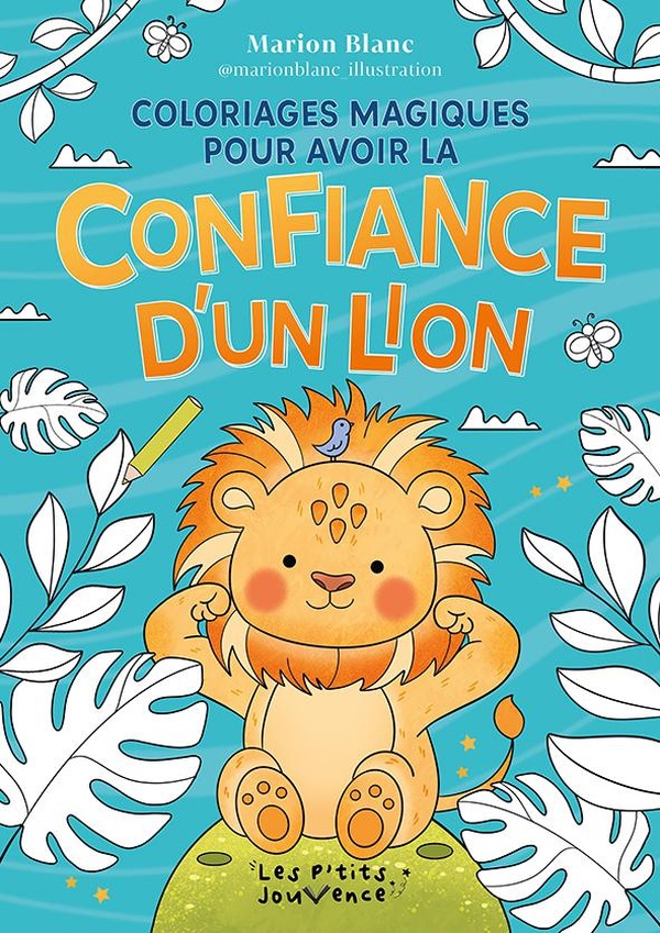 COLORIAGES MAGIQUES POUR AVOIR LA CONFIANCE D'UN LION