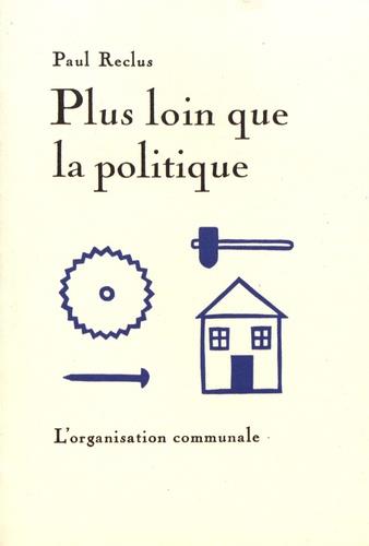 PLUS LOIN QUE LA POLITIQUE - L'ORGANISATION COMMUNALE & A MON FRERE LE PAYSAN