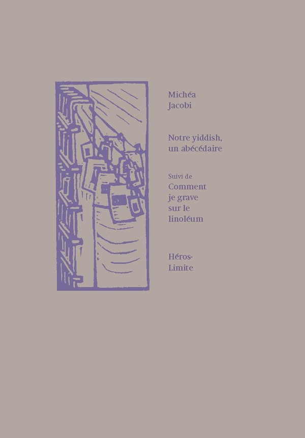 NOTRE YIDDISH, UN ABECEDAIRE - SUIVI DE COMMENT JE GRAVE SUR LE LINOLEUM - ILLUSTRATIONS, NOIR ET BL