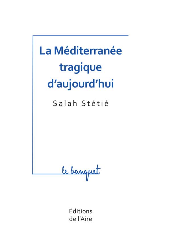 LA MEDITERANNEE TRAGIQUE D'AUJOURD'HUI