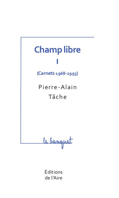 CHAMP LIBRE TOME 1 - CARNETS 1968-1993