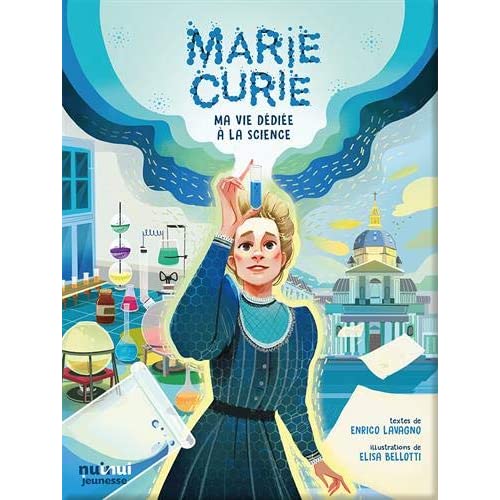 MARIE CURIE - MA VIE DEDIEE A LA SCIENCE