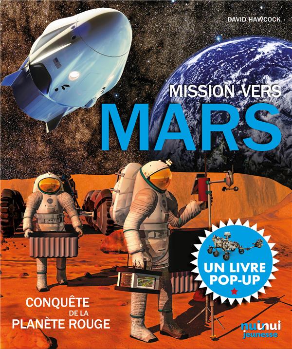 MISSION VERS MARS - LA CONQUETE DE LA PLANETE ROUGE