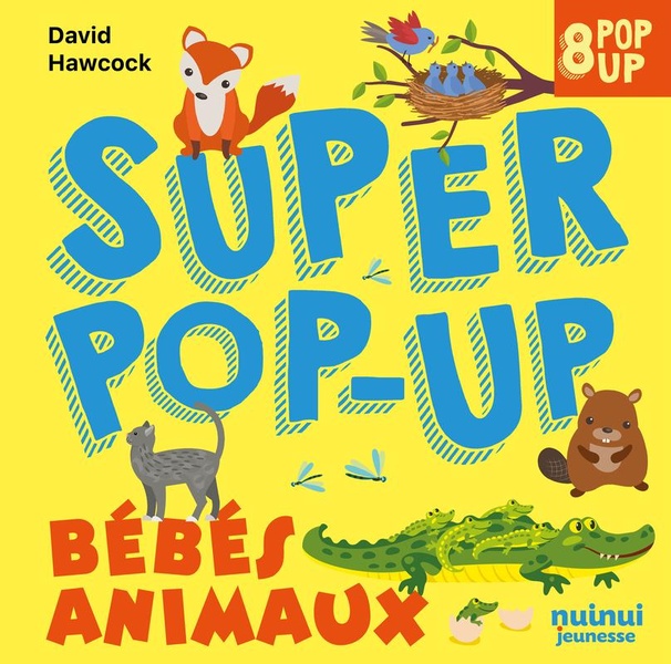 SUPER POP-UP - BEBES ANIMAUX