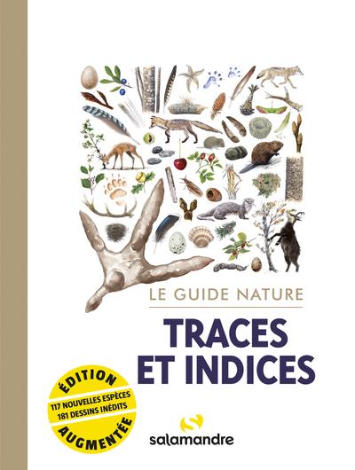 LE GUIDE NATURE TRACES ET INDICES, 2E EDITION