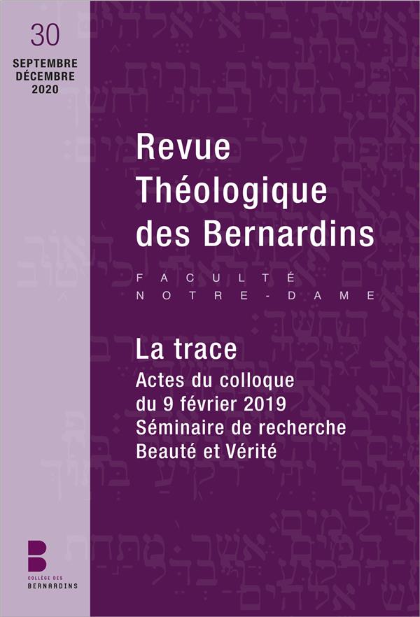 REVUE THEOLOGIQUE DES BERNARDINS N 30 - DOSSIER 