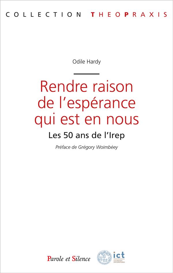 RENDRE RAISON DE L'ESPERANCE QUI EST EN NOUS - 50 ANS DE L'IERP