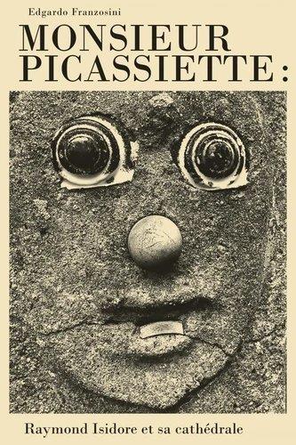 MONSIEUR PICASSIETTE : RAYMOND ISIDORE ET SA CATHEDRALE