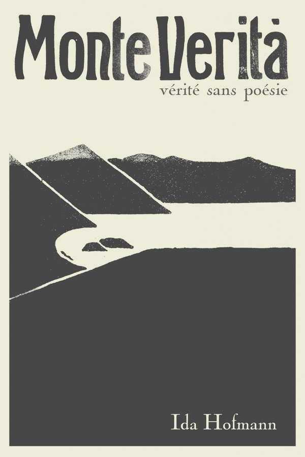 MONTE VERITA. VERITE SANS POESIE