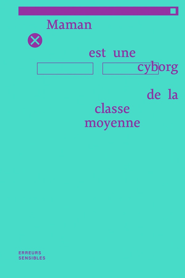 MAMAN EST UNE CYBORG DE LA CLASSE MOYENNE