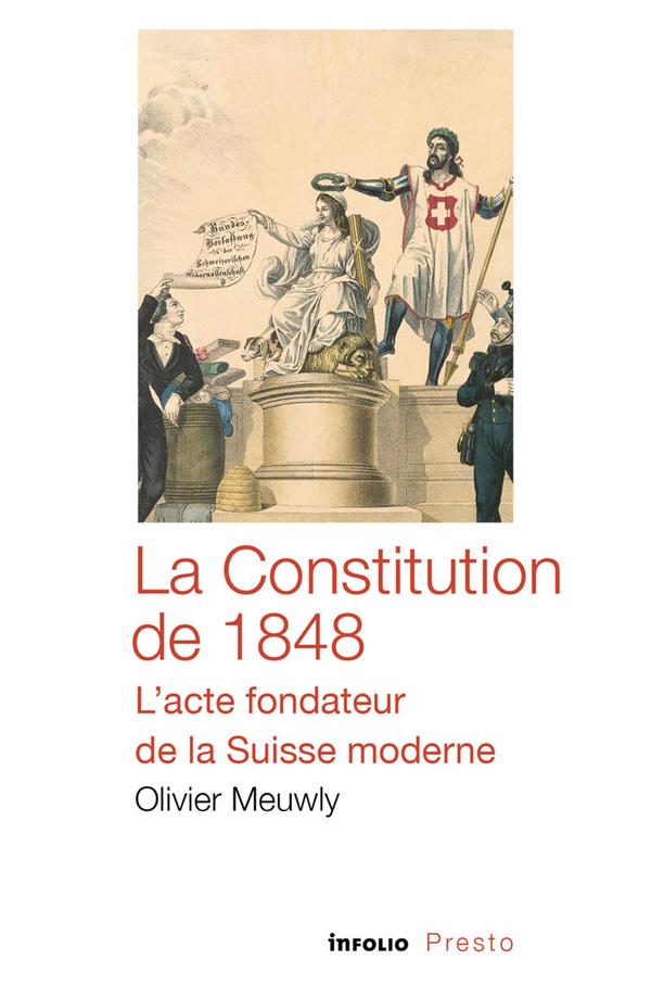 LA CONSTITUTION DE 1848 - L'ACTE FONDATEUR DE LA SUISSE MODERNE