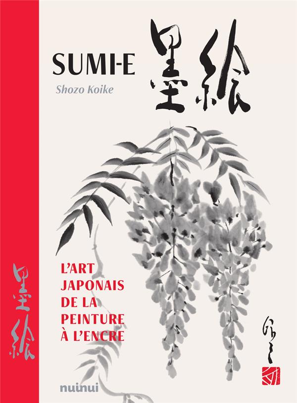 SUMI-E - L'ART JAPONAIS DE LA PEINTURE A L'ENCRE