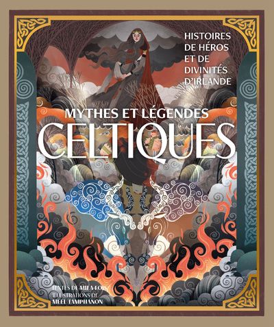 MYTHES ET LEGENDES CELTIQUES - HISTOIRES DE HEROS ET DE DIVINITES D'IRLANDE
